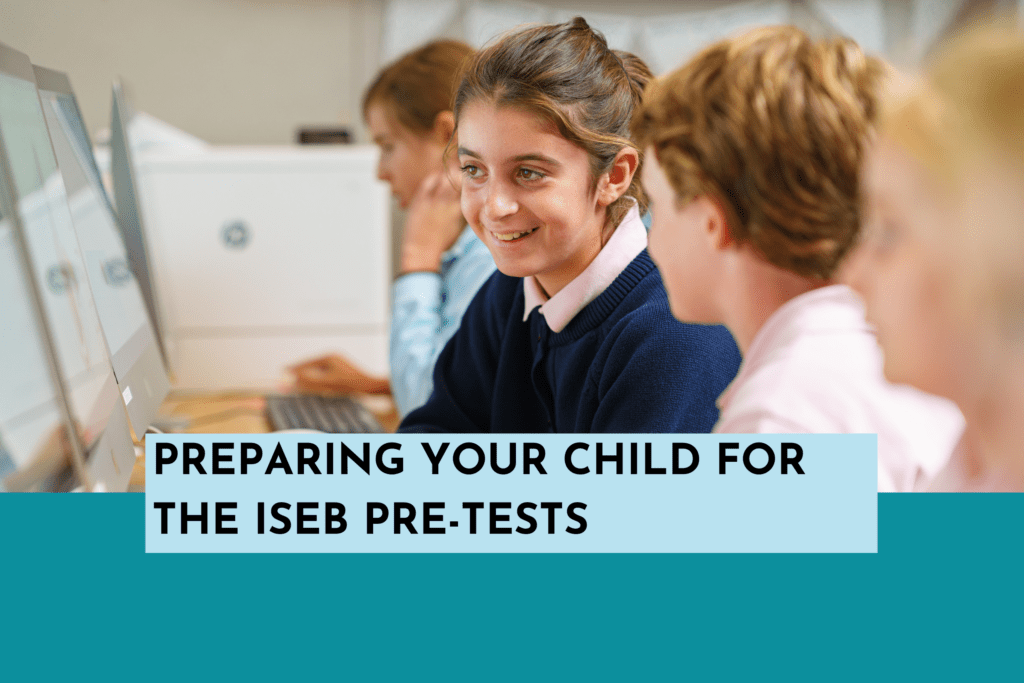 ISEB | Preparing your child for the ISEB Pre-Tests (11+)